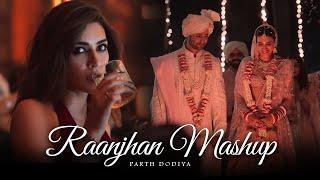 Raanjhan Mashup - Parth Dodiya | Journey Of Love | Best Of 2024