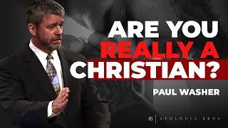 Are You Really A Christian? | Paul Washer