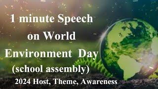 1 minute speech on World Environment Day/Host/Theme/Awareness/Environment Day English Speech