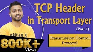 Lec-64: TCP: Transmission control protocol | TCP Header | Transport layer | part -1