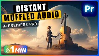 How to Make Audio Sound DISTANT and MUFFLED in Premiere Pro