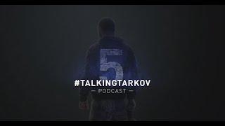 Talking Tarkov #5