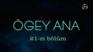 Ögey ana (21-ci bölüm)