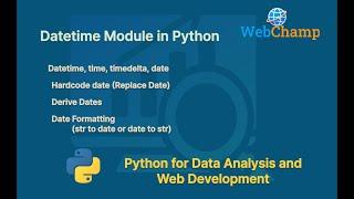 Python 19: Datetime Module in Python || Date Formatting || Date Hardcoding in Python || TimeDelta