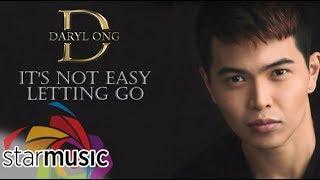 It's Not Easy Letting Go - Daryl Ong (Lyrics)