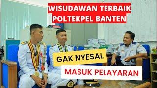 WISUDAWAN TERBAIK POLTEKPEL BANTEN :  AWALNYA MASUK PELAYARAN KARENA DI SURUH ORANG TUA.,.