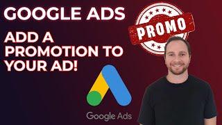 How to Add a Promotion to Your Google Ad | Boost Your Campaign Performance!