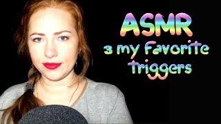 АСМР 3 моих любимых триггера/ASMR 3 my favorite triggers