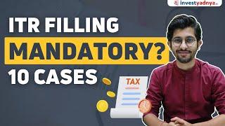 Who is Required to File Income Tax Return? | 10 Mandatory Situations for ITR Filing