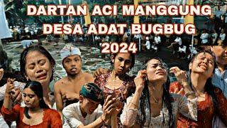 DARTAN ACI MANGGUNG DESA ADAT BUGBUG 2024