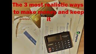 The 3 most realistic ways to make money and keep it