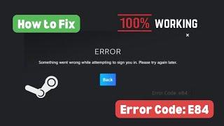  How to Fix Steam Error Code E84 | Steam Troubleshooting Guide
