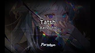 【Paradigm: Reboot】Tatsh - Xenolith