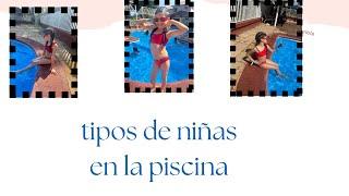 Tipos de niñas en la piscina ‍️