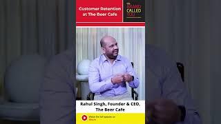 How to retain customers | Rahul Singh | The Beer Cafe