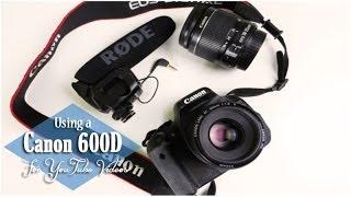 Canon 600D Tutorial For YouTube Videos || Lilac Ghosts