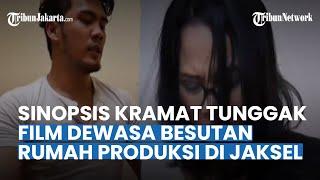 Sinopsis Kramat Tunggak Film Dewasa Besutan Rumah Produksi di Jaksel, Kisah Tobat Siskaeee Jadi PSK