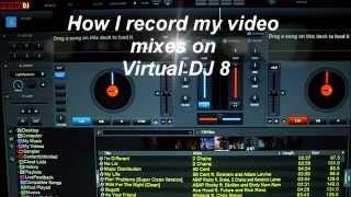 How I record my music video mixes on Virtual DJ 8