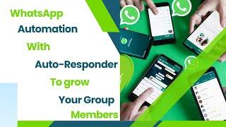 WhatsApp Automation Tutorial: How to Use Auto-Responder to Grow Your WhatsApp Group Members