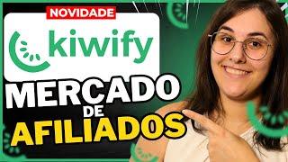  COMO SER UM AFILIADO KIWIFY | MARKETPLACE DE AFILIADOS KIWIFY CHEGOU!!!