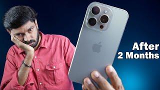 രണ്ട് മാസങ്ങൾക്ക് ശേഷം iPhone 15 Pro Malayalam Review !!