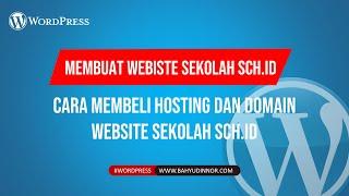 PANDUAN MEMBUAT WEBSITE SEKOLAH - MEMBELI HOSTING DAN DOMAIN WEB SEKOLAH SCH.ID