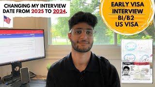 How to Schedule an Early USA Visa Appointment | Changing my Interview Date from 2025 to 2024  