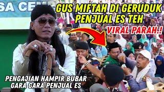 Gus Miftah Di Geruduk Penjual Es Teh | Pengajian Gus Miftah