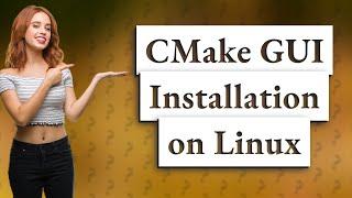 How to install CMake GUI on Linux?