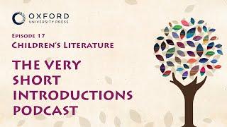 Children's Literature | The Very Short Introductions Podcast | Episode 17