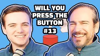 FASTEST INTERNET HALF THE TIME? | Will You Press The Button Episode 13