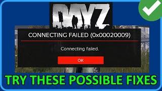 How To Fix "CONNECTING FAILED (0x00020009)" In DayZ (2024 Guide)