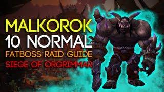 Malkorok 10 Man Normal Siege of Orgrimmar Guide - FATBOSS