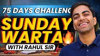 Sunday Warta With Rahul Sir | 75 Days Challenge | Learn And Share