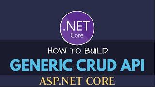 Build a Generic CRUD API with ASP.NET Core