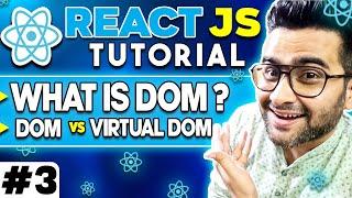 ReactJS Tutorial - 3 - What is DOM? - DOM vs Virtual DOM - Virtual DOM in React 