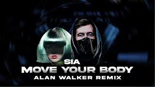 Sia - Move Your Body (Alan Walker Remix) (Lyric Video)