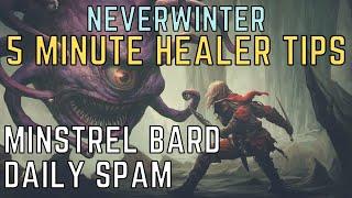 Neverwinter 5 Minute Healer Tip - Minstrel Bard Daily Spam