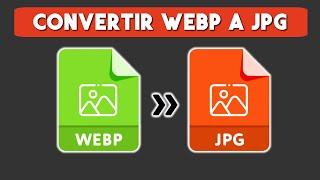 Como Convertir Imagenes WEBP a JPG SIN PROGRAMAS