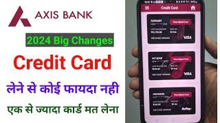 axis bank credit card big changes एक से ज्यादा कार्ड लेना बेवकूफी | axis bank credit card apply