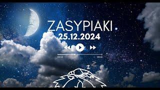 Zasypiaki || 25.12.2024 Środa