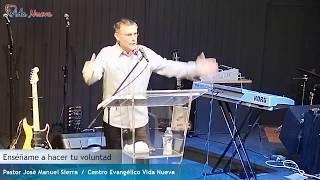 Enséñame a hacer tu voluntad / Pastor José Manuel Sierra