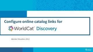 Configure online catalog links for WorldCat Discovery