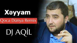 Dj Aqil & Xeyyam - Qoca Dunya (Remix 2024)