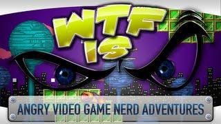 ► WTF Is... - Angry Video Game Nerd Adventures ?