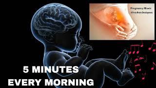 Brain Development - Pregnancy Baby Music Every Morning