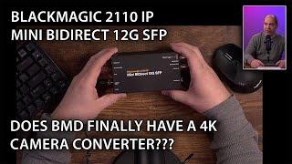 First Look: Blackmagic 2110 IP Mini BiDirect 12G SFP: A 4K Camera Converter?