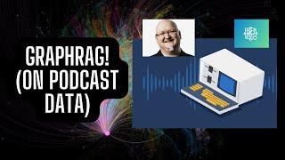 (Demo) Using GraphRAG on Microsoft CTO Kevin Scott podcasts