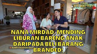 Nana Mirdad, Mending Liburan Bareng Anak Daripada Beli Barang Branded! | RUMPI (29/8/23) P2