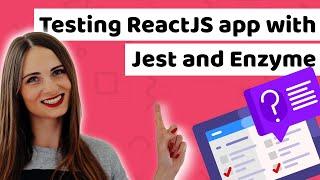 Testing ReactJS app with Jest and Enzyme - Tutorial